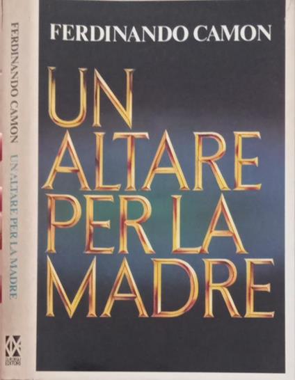 Un altare per la madre - Ferdinando Camon - copertina