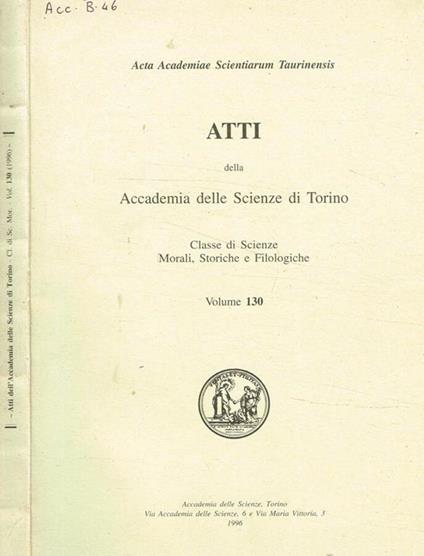 Atti della accademia delle scienze di Torino. Classe di scienze morali, storiche e filologiche vol.130 - copertina
