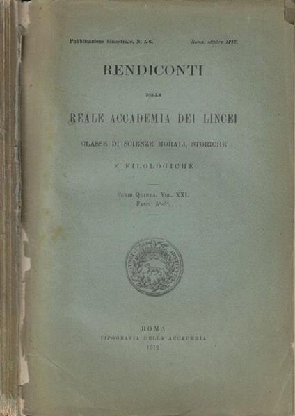 Rendiconti della R. Accademia Nazionale dei Lincei classe di scienze morali, storiche e filologiche Fasc.5°-6° Anno 1912 - copertina