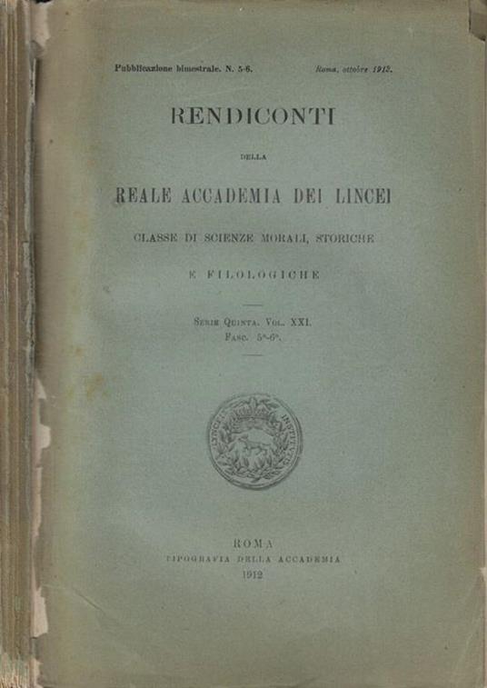 Rendiconti della R. Accademia Nazionale dei Lincei classe di scienze morali, storiche e filologiche Fasc.5°-6° Anno 1912 - copertina