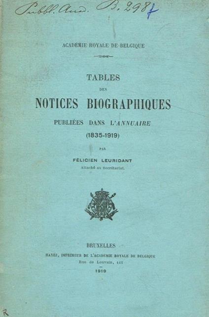 Academie royale de belgique. Tables des notices biographiques publiees dans l'annuaire (1835-1914) - copertina