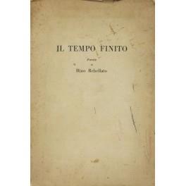 Il tempo finito. Poesie.. (1954-1959) - Bino Rebellato - copertina