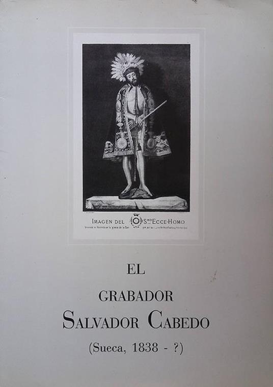 El grabador Salvador Cabedo Sueca 1838- ? - copertina