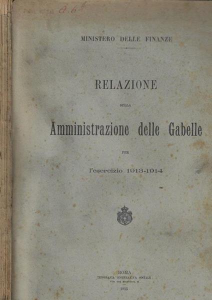 Relazione sulla Amministrazione delle gabelle per l'esercizio 1913-1914 - copertina