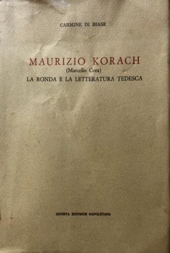 Maurizio Korach ( Marcello Cora ) . La Ronda e la letteratura tedesca - Carmine Di Biase - copertina