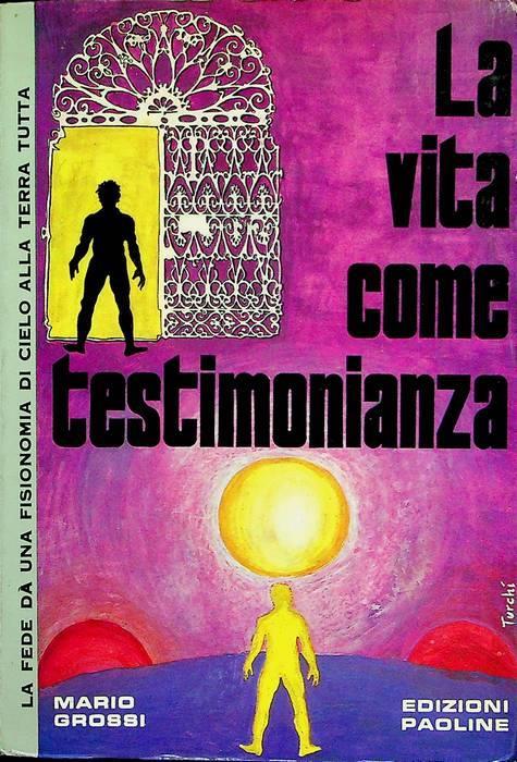 La  vita come testimonianza: nelle prospettive del Vaticano II - Mario Grossi - copertina