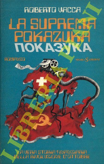 La suprema Pokazuka. La vera storia finanziaria della rivoluzione d’ottobre - Roberto Vacca - copertina