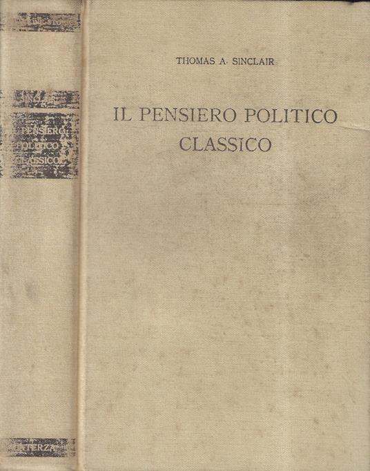 Il pensiero politico classico - Thomas A. Sinclair - copertina