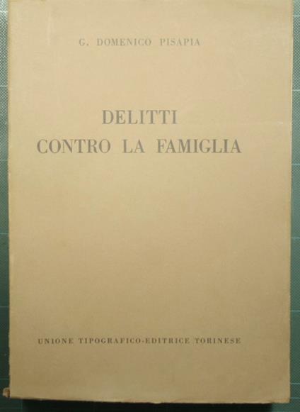 Delitti contro la famiglia - Gian Domenico Pisapia - copertina