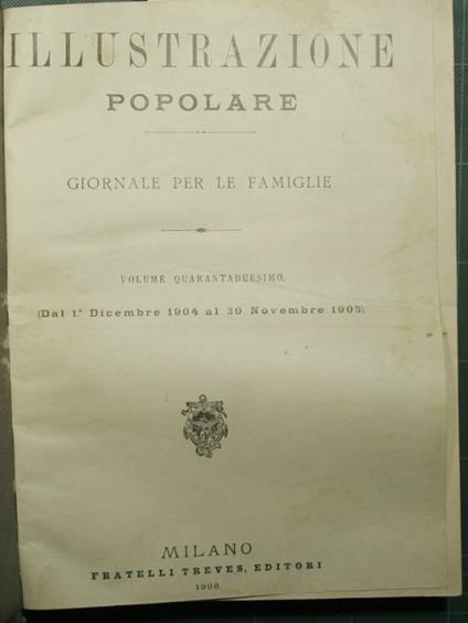 L' illustrazione popolare - Vol. XLII - Dal 1° dicembre 1904 al 30 novembre 1905 - copertina
