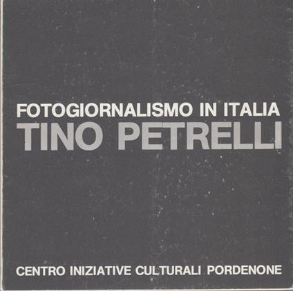 Fotogiornalismo in Italia. Tino Petrelli - copertina