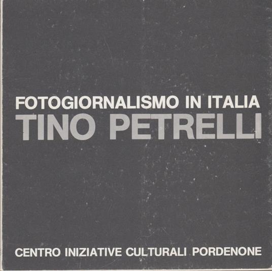 Fotogiornalismo in Italia. Tino Petrelli - copertina