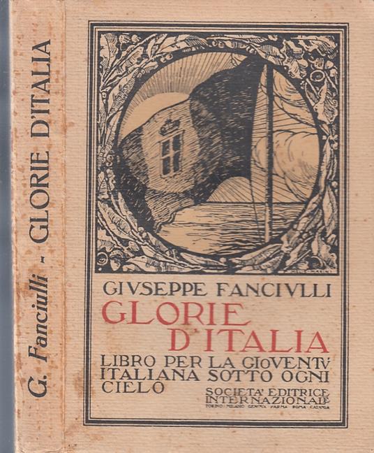 Glorie D'italia Gioventù Italiana- Giuseppe Fanciulli- Sei- 1929- B- Zfs194 - Giuseppe Fanciulli - copertina