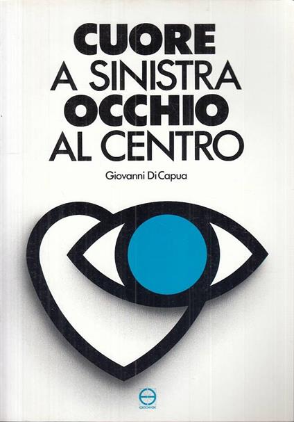 Cuore A Sinistra Occhio Al Centro - Giovanni Di Capua - copertina