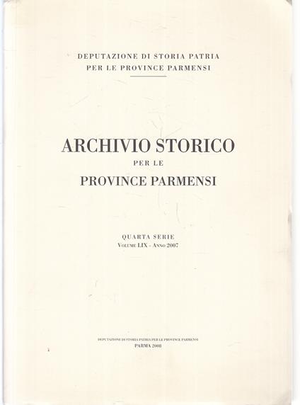 Archivio Storico Province Parmensi Quarta Serie Volume Lix Anno 2007- Zfs540 - copertina