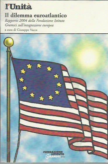 Il dilemma euroatlantico - Giuseppe Vacca - copertina