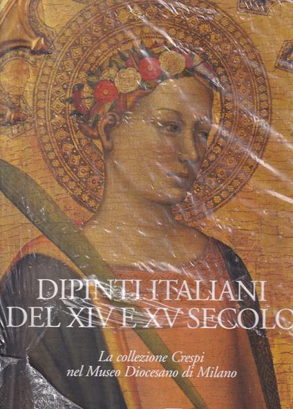 Dipinti italiani del XIV e XV secolo. La collezione Crespi nel Museo Diocesano di Milano - Miklos Boskovits - copertina