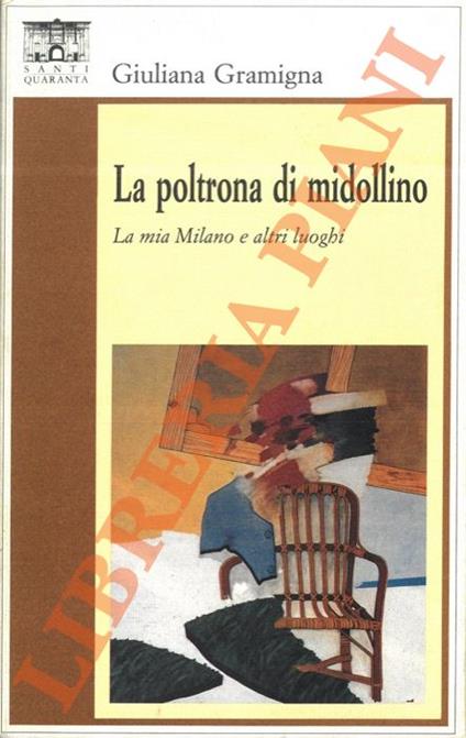 La poltrona di midollino. La mia Milano e altri luoghi - Giuliana Gramigna - copertina