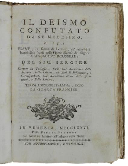 Il Deismo Confutato Da Se Medesimo O Sia Esame, In Forma Di Lettere, Dè Principj D'Incredulità Sparsi Nelle Opere Diverse Del Signor Gian-Jacopo Rousseau.. - copertina