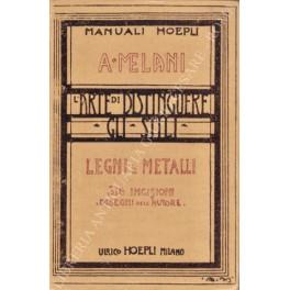 L' arte di distinguere gli stili. Legni e metalli. Legni (mobili), Ferri, Bronzi, Stagni, Ori, Argenti, Smalti, ecc. - Alfredo Melani - copertina