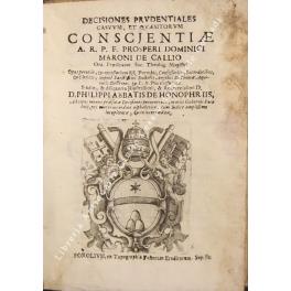 Decisiones prudentiales casuum, et quaesitorum conscjentiae A. R. P. F. Prosperi Dominici Maroni de Callio Ord. Praedicator. Sac. Theolog. Magistri... Studio, & diligentia Jllustrissimi, & Reuerendissimi D. D Philippi Abbatis de Honophriis - copertina