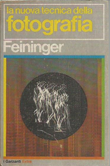La nuova tecnica della fotografia - Andreas Feininger - copertina