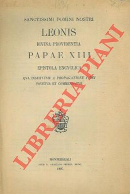 Epistola Encyclica qua institutum a propagatione fidei .. - Leone XIII - copertina