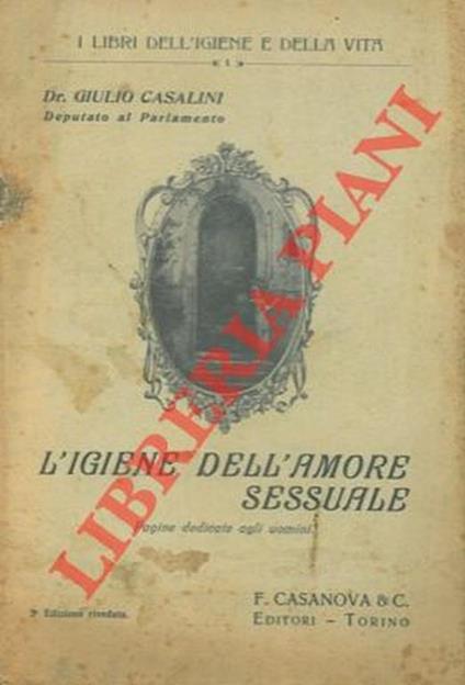 L' igiene dell'amore sessuale. Pagine dedicate agli uomini - Giulio Casalini - copertina