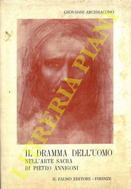 Il dramma dell'uomo nell'arte sacra di Pietro Annigoni - Giovanni Arcidiacono - copertina