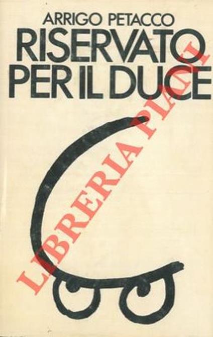 Riservato per il Duce. I segreti del regime conservati nell'archivio personale di Mussolini - Arrigo Petacco - copertina