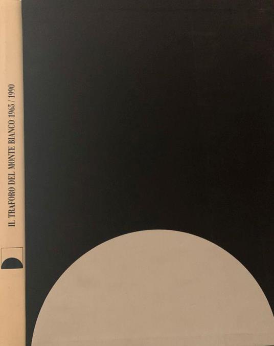 Il Traforo del Monte Bianco (1965-1990) - copertina