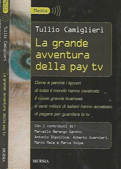 La grande avventura della pay tv - Tullio Camiglieri - copertina