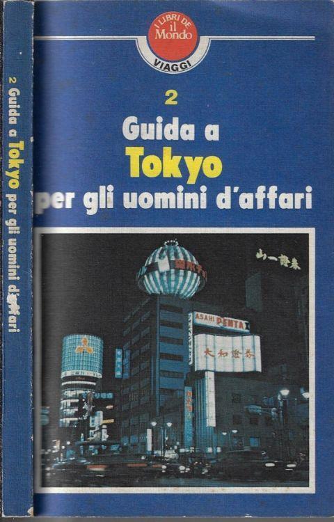 Guida a Tokyo per gli uomini d'affari - Ivo Caizzi - copertina