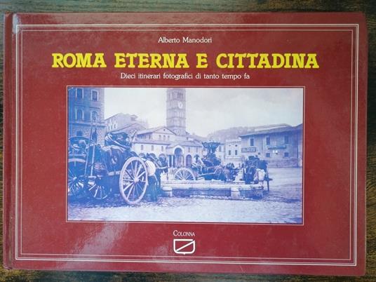 Roma eterna e cittadina - Alberto Manodori Sagredo - copertina
