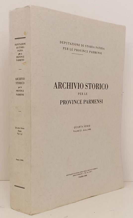 ARCHIVIO STORICO PER LE PROVINCE PARMENSI IV SERIE VOL. LI Anno 1999- XFS155 - copertina