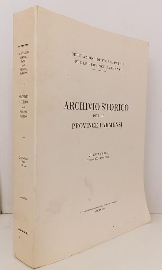 ARCHIVIO STORICO PER LE PROVINCE PARMENSI IV SERIE VOL. LX Anno 2009- XFS155 - copertina