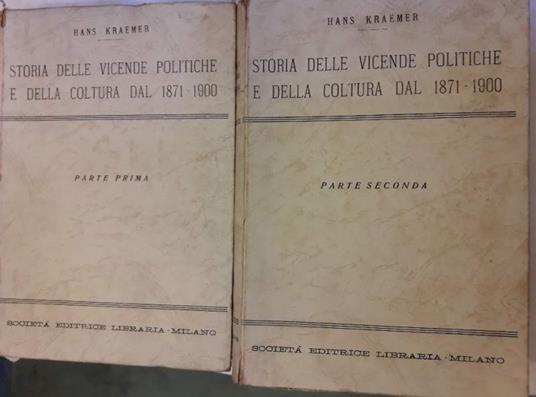Storia Delle Vicende Politiche E Della Coltura Dal 1871-1900-2 Voll - Hans Kramer - copertina