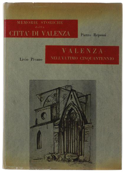 Memorie Storiche Della Città Di Valenza. Note Aggiunte Di Livio Pivano - Pietro Rossi - copertina