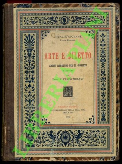 Arte e diletto. Scritti istruttivi per la gioventù - Alfredo Melani - copertina