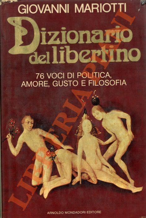 Dizionario del libertino. 76 voci di politica, amore, gusto e filosofia - Giovanni Mariotti - copertina