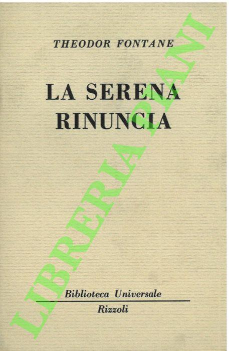 serena rinuncia. - Theodor Fontane - copertina