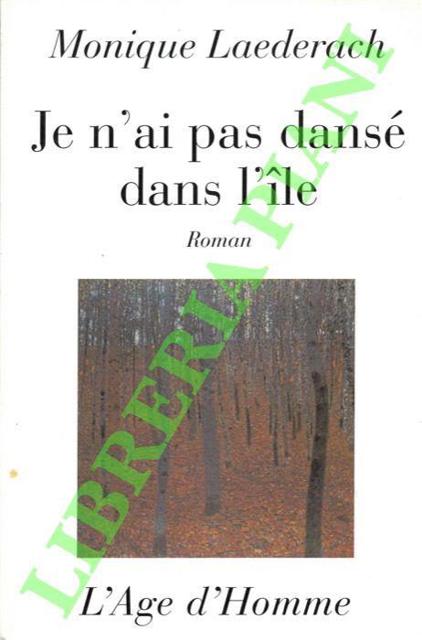 Je n’ai pas dansé dans l’ile - Monique Laederach - copertina