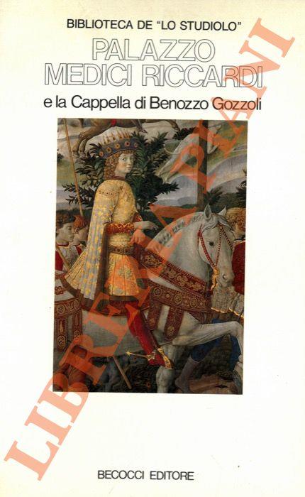 Palazzo Medici Riccardi e la Cappella di Benozzo Gozzoli - Bruno Santi - copertina