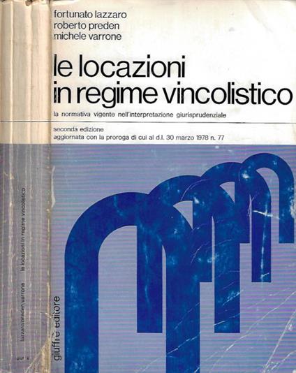 Le locazioni in regime vincolistico - Fortunato Lazzaro - copertina