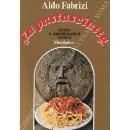 pastasciutta. Ricette nuove e considerazioni in versi. Con 16 tavole a colori di Enrico Ferorelli e 20 disegni di Ferruccio Bocca - Aldo Fabrizi - copertina