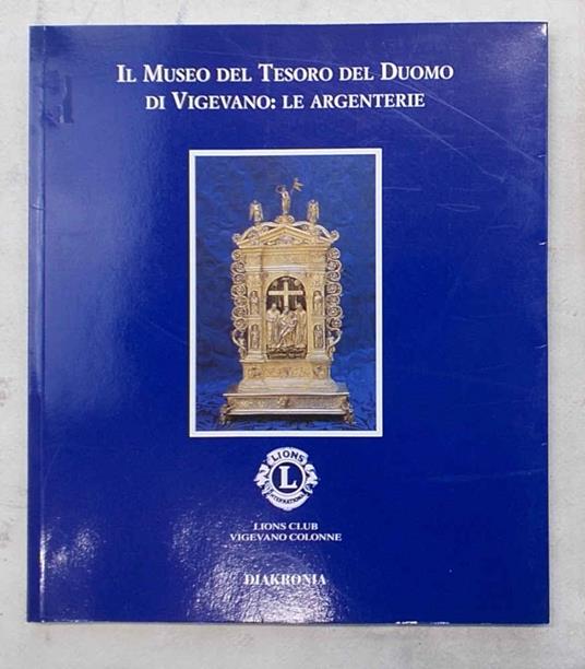Il Museo del Tesoro del Duomo di Vigevano: le argenterie - copertina