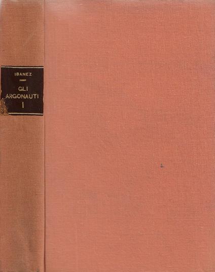 Gli Argonauti. Vol. I - Vicente Blasco Ibáñez - copertina