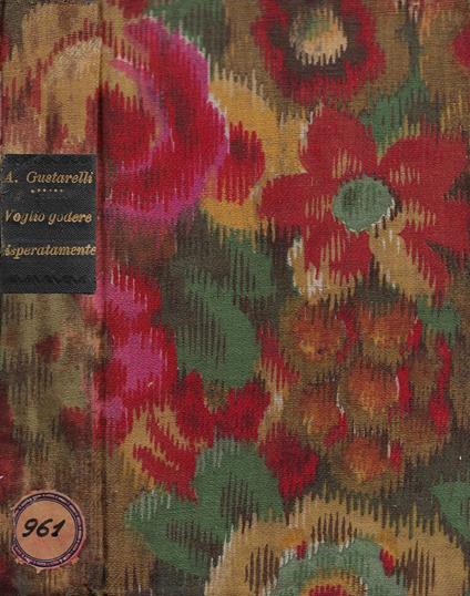 Voglio godere disperatamente… - Andrea Gustarelli - copertina