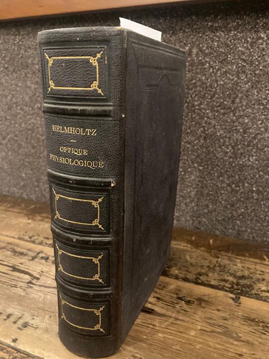 Optique Physiologique. Avec 213 figures dans le texte et un atlas de 11 planches. Traduite par Emil Javal e N. Th. Klein - copertina