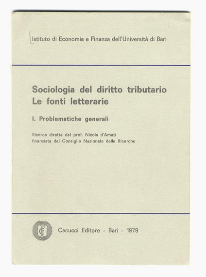 Sociologia del diritto tributario. Le fonti letterarie [vol.] I: problematiche generali [- II: il diritto tributario attuale e studi sull'accertamento - III: procedimento e sanzioni - IV: storicità del diritto fiscale e altri studi] - copertina